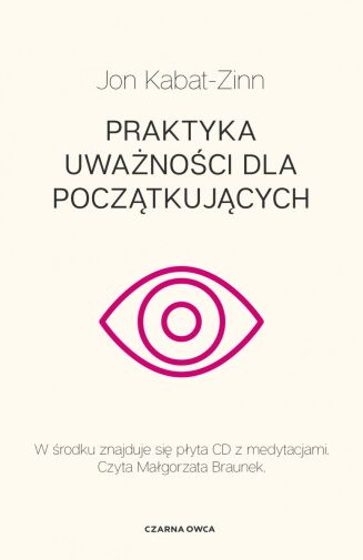 PRAKTYKA UWAŻNOŚCI DLA POCZĄTKUJĄCYCH <BR>/z płytą CD/