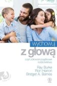 WYCHOWUJ Z GŁOWĄ, CZYLI ZDROWOROZSĄDKOWE RODZICIELSTWO