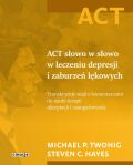 ACT SŁOWO W SŁOWO W LECZENIU DEPRESJI I ZABURZEŃ LĘKOWYCH