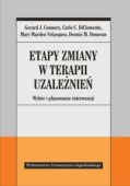 ETAPY ZMIANY W TERAPII UZALEŻNIEŃ. <BR>Wybór i planowanie interwencji