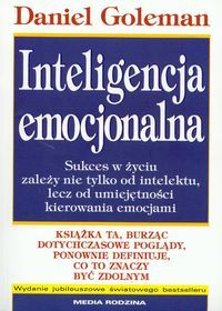 INTELIGENCJA EMOCJONALNA. <br>Sukces w życiu zależy nie tylko od intelektu, lecz od umiejętnpości kierowania emocjami