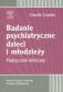 BADANIE PSYCHIATRYCZNE DZIECI I MŁODZIEŻY. Podręcznik kliniczny