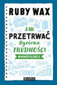 JAK PRZETRWAĆ ŻYCIOWE TRUDNOŚCI. #MINDFULNESS