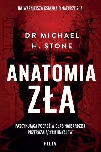 ANATOMIA ZŁA <br>Podróż w głąb najbardziej przerażających umysłów