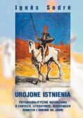 UROJONE ISTNIENIA <br>Psychoanalityczne rozważania o fantazji, literaturze, marzeniach sennych i śnieniu na jawie