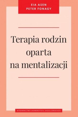 TERAPIA RODZIN OPARTA NA MENTALIZACJI