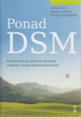 PONAD DSM. Ku alternatywnej, opartej na procesach diagnozie i terapii zaburzeń psychicznych