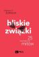 BLISKIE ZWIĄZKI. 25 NAJWIĘKSZYCH MITÓW