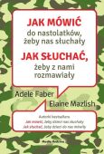 JAK MÓWIĆ DO NASTOLATKÓW, ŻEBY NAS SŁUCHAŁY? JAK SŁUCHAĆ, ŻEBY Z NAMI ROZMAWIAŁY??