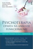 PSYCHOTERAPIA OPARTA NA ANALIZIE FUNKCJONALNEJ  - Praktyczny przewodnik po relacji terapeutycznej