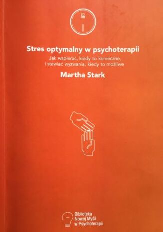 STRES OPTYMALNY W PSYCHOTERAPII. LEKKO USZKODZONA