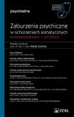 ZABURZENIA PSYCHICZNE W SCHORZENIACH SOMATYCZNYCH. DIAGNOZOWANIE I LECZENIE<br>Seria: W gabinecie lekarza specjalisty