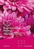 PSYCHOLOGIA RELACJI, CZYLI JAK BUDOWAĆ ŚWIADOME ZWIĄZKI Z PARTNEREM, DZIEĆMI I RODZICAMI