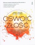 OSWOIĆ ZŁOŚĆ <BR>Jak poradzić sobie z emocjami i odzyskać radość życia dzięki technikom ACT