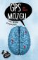 GPS MÓZGU <BR>Droga Moserów do Nagrody Nobla